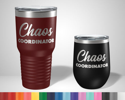 Chaos Coordinator Graphic Tumbler - The Lasercraft Co.
