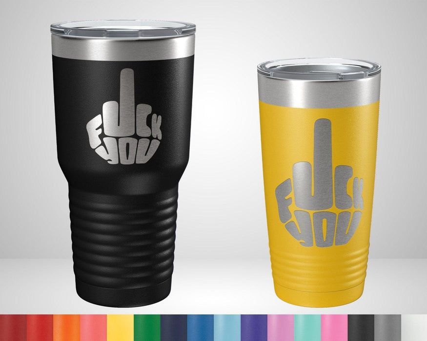 Fuck You Graphic Tumbler - The Lasercraft Co.