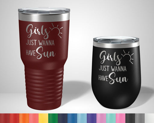 Girls just wanna have sun Graphic Tumbler - The Lasercraft Co.