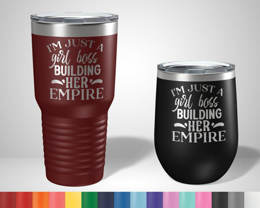 I'm just a Girl Boss building her empire Graphic Tumbler - The Lasercraft Co.