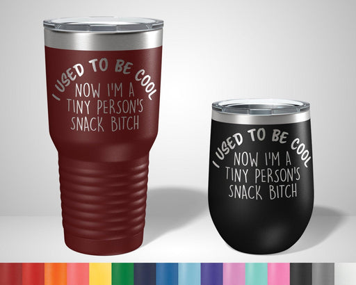 I used to be cool now I'm a tiny persons snack bitch Graphic Tumbler - The Lasercraft Co.