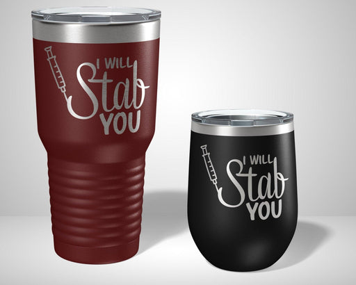 I will stab you Graphic Tumbler - The Lasercraft Co.