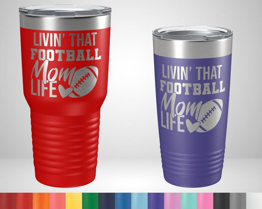 Livin' That Football Mom Life Graphic Tumbler - The Lasercraft Co.