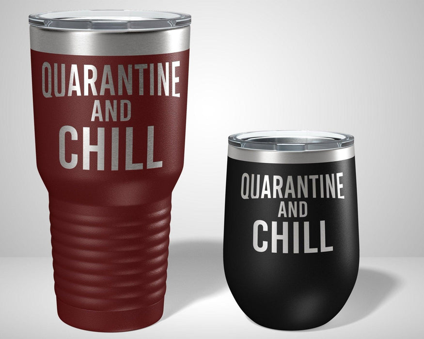 Quarantine and Chill Social Distancing Graphic Tumbler - The Lasercraft Co.