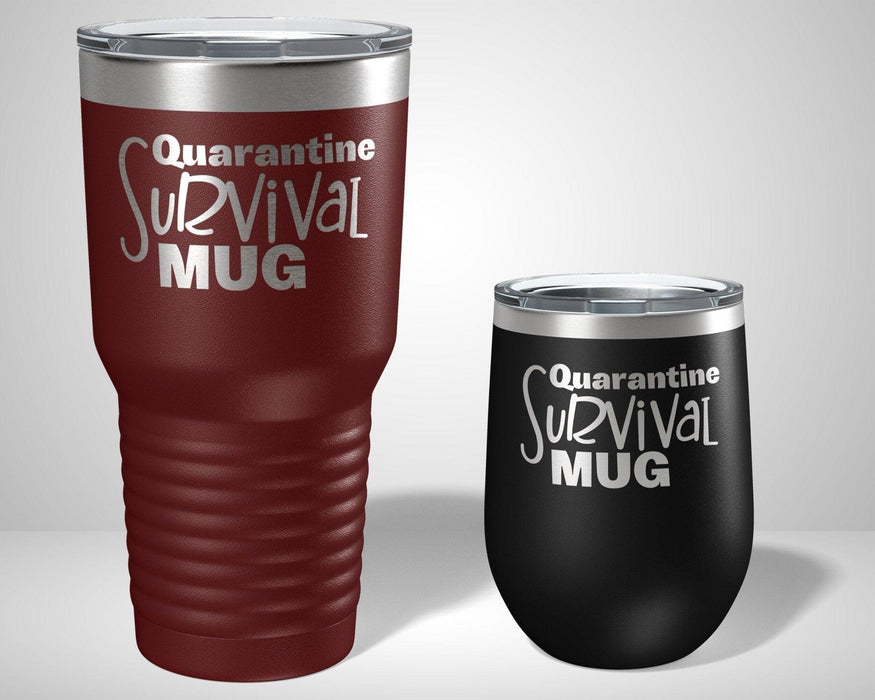 Quarantine Survival Mug Graphic Tumbler - The Lasercraft Co.