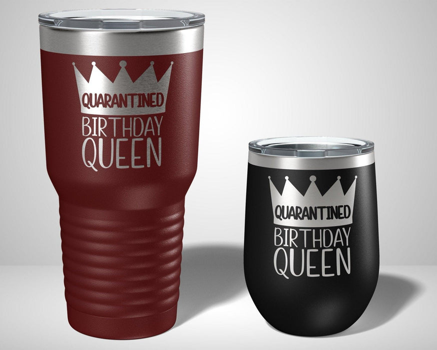 Quarantined Birthday Queen Graphic Tumbler - The Lasercraft Co.