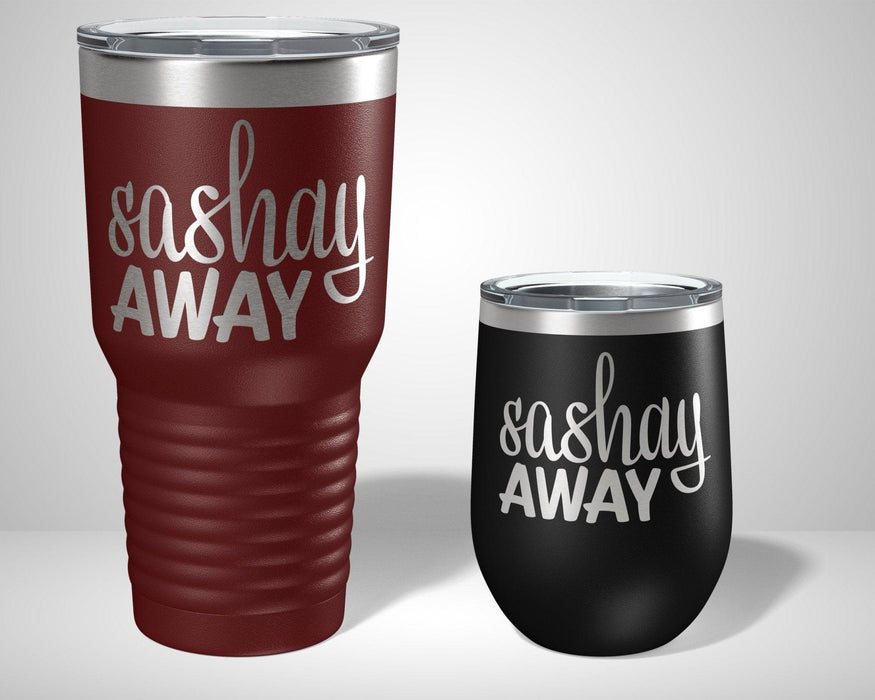 Sashay Away Graphic Tumbler - The Lasercraft Co.