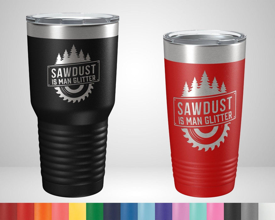 Sawdust is Man Glitter Funny Graphic Tumbler - The Lasercraft Co.