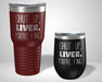 Shut up liver you're fine Graphic Tumbler - The Lasercraft Co.