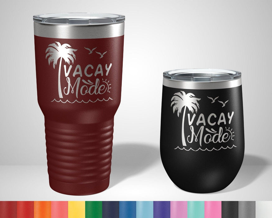 Vacay Mode Graphic Tumbler - The Lasercraft Co.