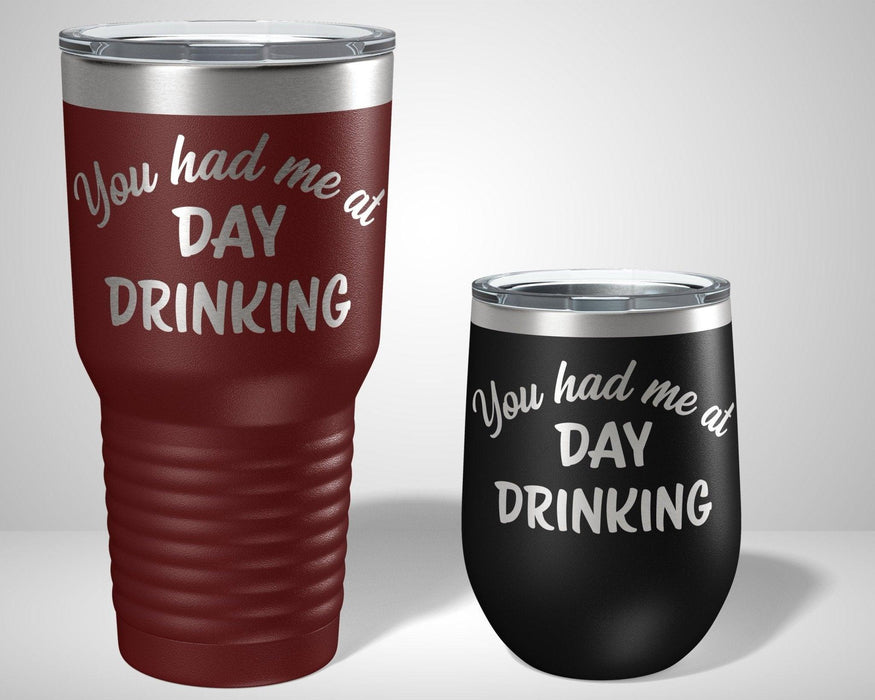 You had me at day drinking Graphic Tumbler - The Lasercraft Co.