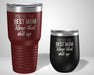 You're the best mom, keep that shit up Graphic Tumbler - The Lasercraft Co.